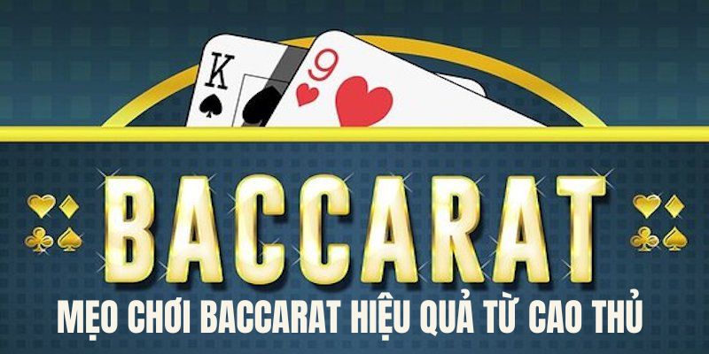 Chiến thuật chơi Bacarat 33win hiệu quả