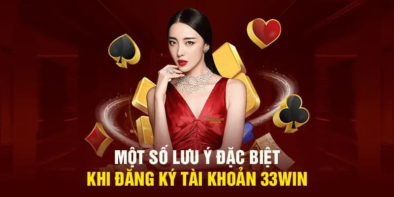 Những lưu ý quan trọng giúp hội viên dễ dàng đăng ký 33Win