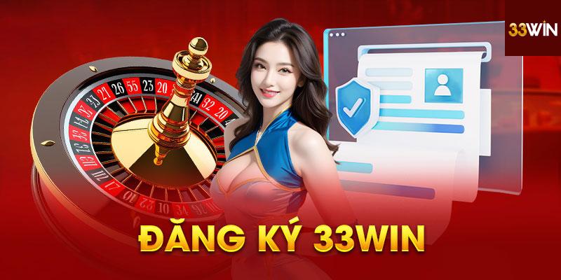 Hướng dẫn 33Win cách đăng ký tài khoản