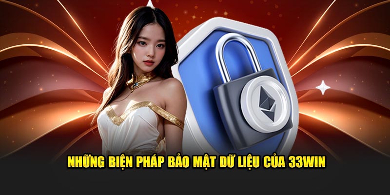 Những biện pháp bảo mật dữ liệu của 33WIN